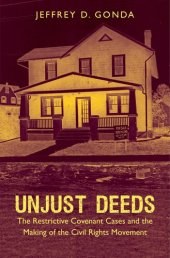 book Unjust Deeds: The Restrictive Covenant Cases and the Making of the Civil Rights Movement