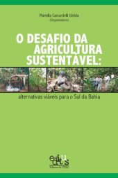 book O Desafio da Agricultura Sustentável. Alternativas Viáveis Para o Sul da Bahia