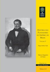 book História dos Fundadores do Império do Brasil - Volume V: Diogo Antônio Feijó