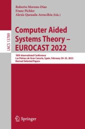 book Computer Aided Systems Theory – EUROCAST 2022: 18th International Conference, Las Palmas de Gran Canaria, Spain, February 20–25, 2022, Revised Selected Papers