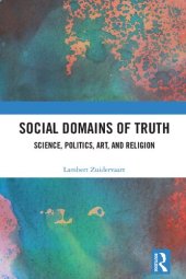 book Social Domains of Truth: Science, Politics, Art, and Religion