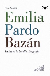 book Emilia Pardo Bazán: La luz en la batalla