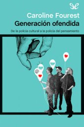 book Generación ofendida: De la policía de la cultura a la policía del pensamiento