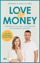 book Love & Money: Gemeinsam Finanzen zukunftssicher und erfolgreich gestalten | Der Weg zum Vermögen mit den Beziehungsinvestor*innen