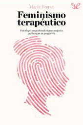 book Feminismo terapéutico: psicología empoderadora para mujeres que buscan su propia voz