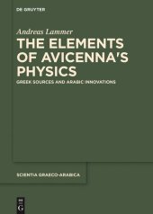 book The Elements of Avicenna's Physics: Greek Sources and Arabic Innovations