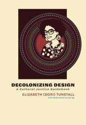 book Decolonizing Design: A Cultural Justice Guidebook