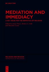 book Mediation and Immediacy: A Key Issue for the Semiotics of Religion