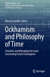 book Ockhamism and Philosophy of Time: Semantic and Metaphysical Issues Concerning Future Contingents