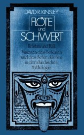 book Flöte und Schwert. Krishna und Kali. Visionen des Schönen und des Schrecklichen in der altindischen Mythologie