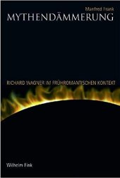 book Mythendämmerung: Richard Wagner im frühromantischen Kontext