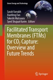 book Facilitated Transport Membranes (FTMs) for CO2 Capture: Overview and Future Trends