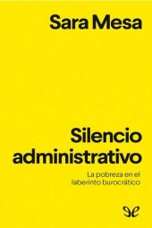 book Silencio administrativo: la pobreza en el laberinto burocrático