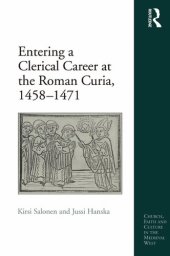 book Entering a Clerical Career at the Roman Curia, 1458-1471