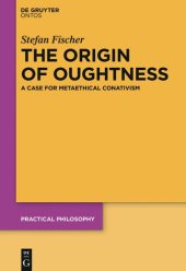 book The Origin of Oughtness: A Case for Metaethical Conativism