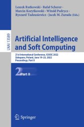 book Artificial Intelligence and Soft Computing. 21st International Conference, ICAISC 2022 Zakopane, Poland, June 19–23, 2022 Proceedings