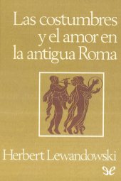 book Las costumbres y el amor en la antigua Roma