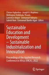 book Sustainable Education and Development – Sustainable Industrialization and Innovation: Proceedings of the Applied Research Conference in Africa (ARCA), 2022