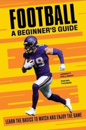 book Football a Beginner's Guide: Learn the Basics to Watch and Enjoy the Game