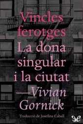 book Vincles ferotges. La dona singular i la ciutat