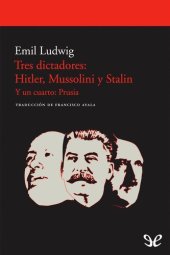 book Tres dictadores: Hitler, Mussolini y Stalin. Y un cuarto: Prusia