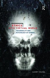 book Ethics in the Virtual World: The Morality and Psychology of Gaming