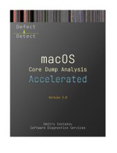 book Accelerated macOS Core Dump Analysis: Training Course Transcript with LLDB Practice Exercises