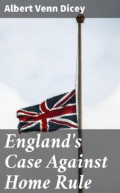 book England's Case Against Home Rule