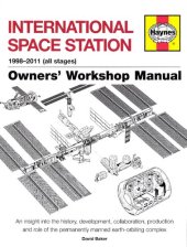 book International Space Station: An insight into the history, development, collaboration, production and role of the permanently manned earth-orbiting complex