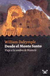 book Desde el Monte Santo: Viaje a la sombra de Bizancio