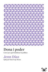 book Dona i poder. Com i per què feminitzar la política