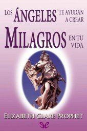 book Los Ángeles te ayudan a crear milagros en tu vida