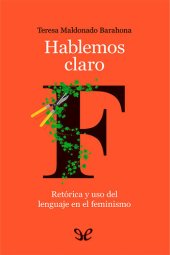 book Hablemos claro: retórica y uso del lenguaje en el feminismo