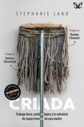 book Criada: Trabajo duro, sueldos bajos y la voluntad de supervivencia de una madre