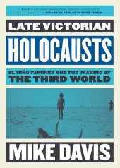 book Late Victorian Holocausts: El Niño Famines and the Making of the Third World