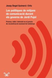 book Les polítiques de mitjans de comunicació durant els governs de Jordi Pujol