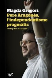 book Pere Aragonès, l’independentisme pragmàtic