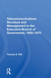 book Telecommunications Structure and Management in the Executive Branch of Government 1900-1970