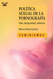 book Política sexual de la pornografía: sexo, desigualdad, violencia