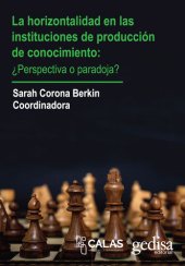 book La horizontalidad en las instituciones de producción de conocimiento: ¿Perspectiva o paradoja?