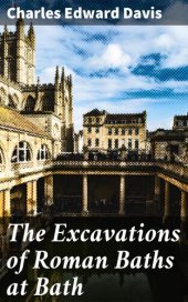 book The Excavations of Roman Baths at Bath