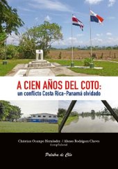 book A cien años del Coto: un conflicto Costa Rica-Panamá olvidado