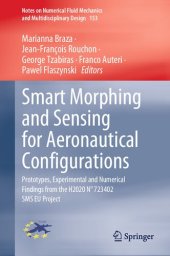 book Smart Morphing and Sensing for Aeronautical Configurations: Prototypes, Experimental and Numerical Findings from the H2020 N° 723402 SMS EU Project