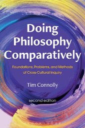 book Doing Philosophy Comparatively: Foundations, Problems, and Methods of Cross-Cultural Inquiry