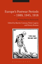 book Europe's Postwar Periods - 1989, 1945, 1918: Writing History Backwards