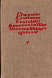 book Ülevaade Eestimaa Leninliku Kommunistliku Noorsooühingu ajaloost