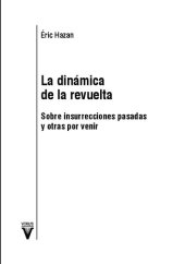 book La dinámica de la revuelta. Sobre insurrecciones pasadas y otras por venir