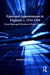 book Episcopal Appointments in England, c. 1214–1344: From Episcopal Election to Papal Provision
