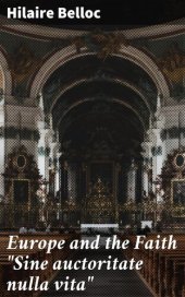 book Europe and the Faith "Sine auctoritate nulla vita"