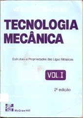 book Tecnologia Mecânica - Volume 1- Estrutura e Propriedades das Ligas Metálicas